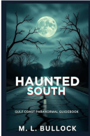 Alt="Haunted South: Gulf Coast Paranormal Guidebook"