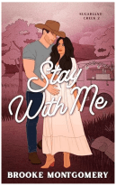Alt="Stay With Me: A Best Friend's Brother Small Town Romance (Sugarland Creek Book 2) by Brooke Montgomery "